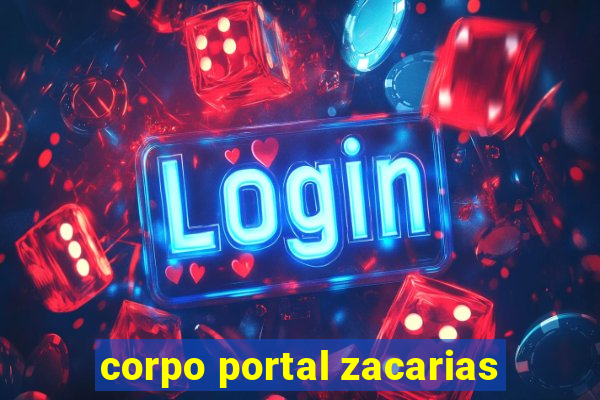 corpo portal zacarias